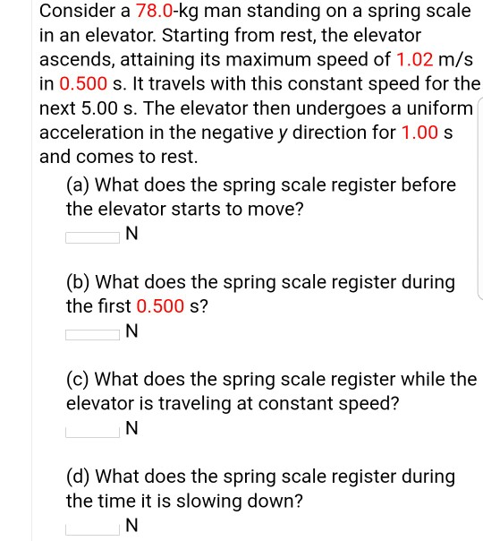 Solved Consider a 78.0kg man standing on a spring scale in