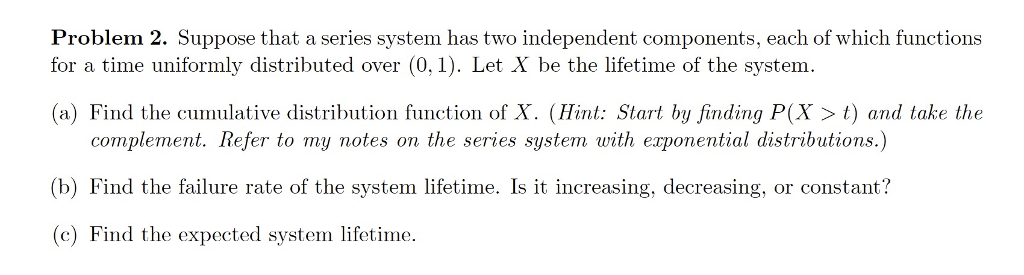 Solved Problem 2. Suppose that a series system has two | Chegg.com
