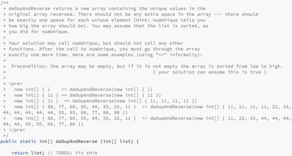 Solved * deDupAndReverse returns a new array containing the | Chegg.com