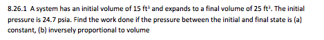 Solved 8.26.1 A system has an initial volume of 15 ft3 and | Chegg.com