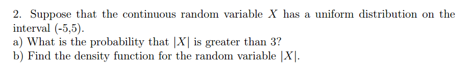 Solved Suppose that the continuous random variable X has a | Chegg.com
