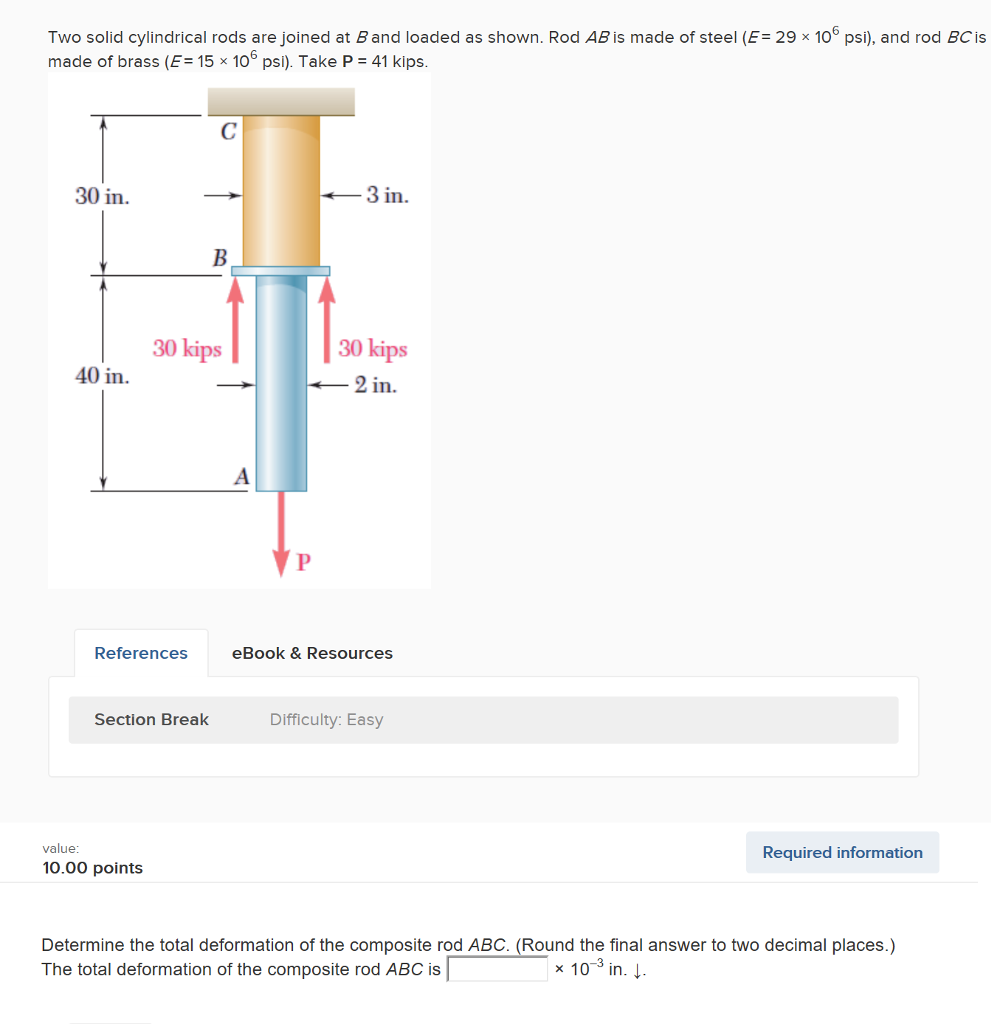 Solved Two solid cylindrical rods are joined at B and loaded