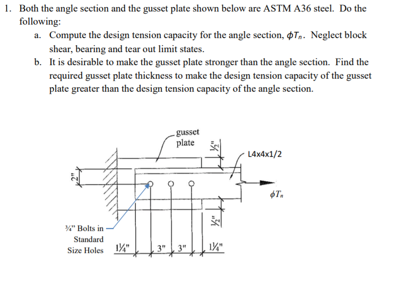 Solved: 1. Both The Angle Section And The Gusset Plate Sho... | Chegg.com