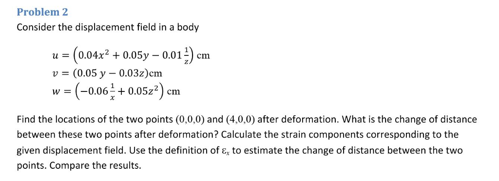 Solved Consider the displacement field in a body u = | Chegg.com