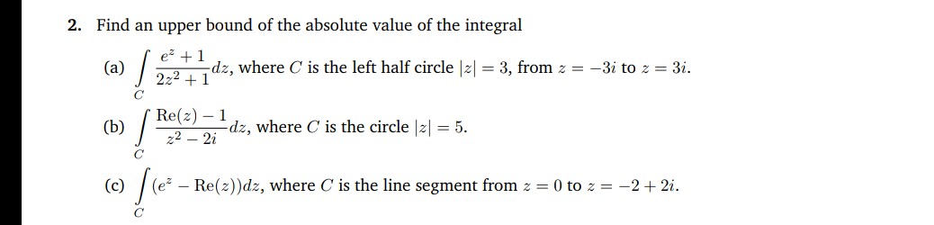 Solved 2. Find an upper bound of the absolute value of the | Chegg.com