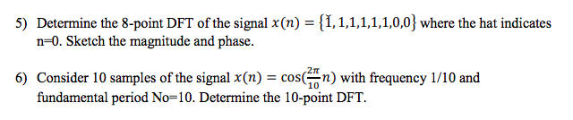 Solved Determine the 8-point DFT of the signal x(n) = | Chegg.com