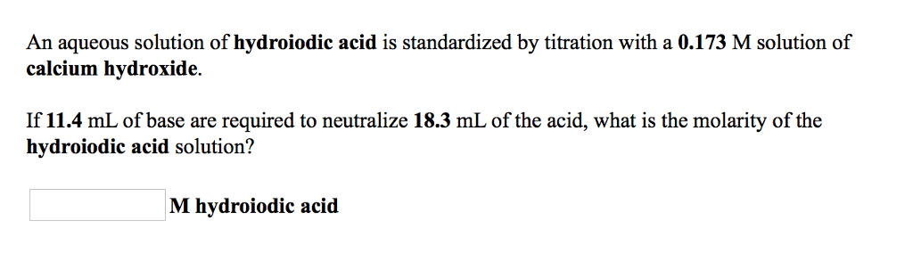 Solved What Volume Of A 0 225 M Hydroiodic Acid Solution Is Chegg