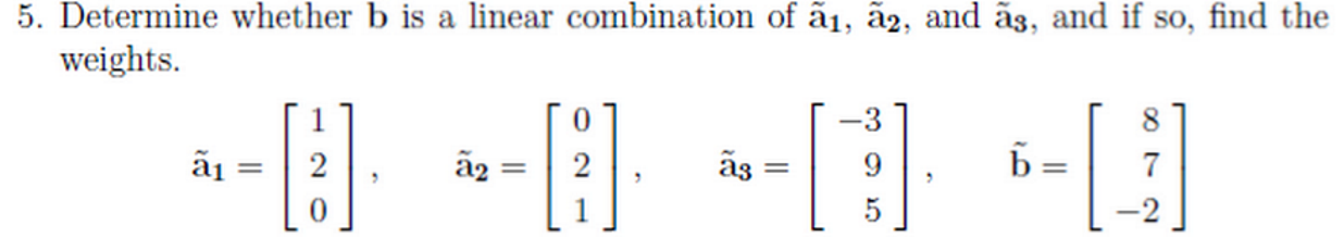 Solved Determine Whether B Is A Linear Combination Of A1 8403