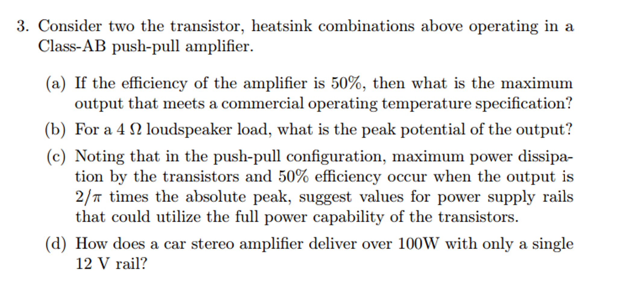Consider two the transistor, heatsink combinations