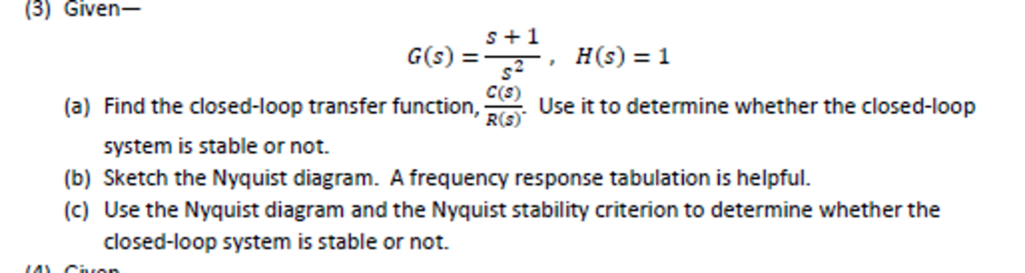 Solved Given - G(s) = s + 1/s^2, H(s) = 1 Find the | Chegg.com