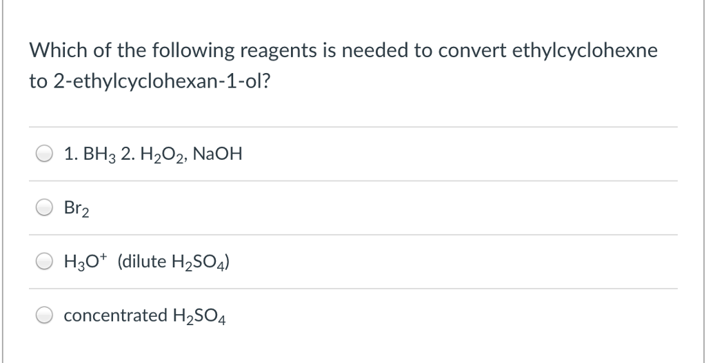 Solved Which Of The Following Reagents Is Needed To Convert 