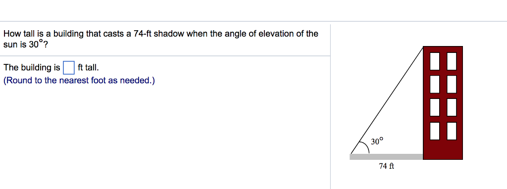 solved-how-tall-is-a-building-that-casts-a-74-ft-shadow-when-chegg