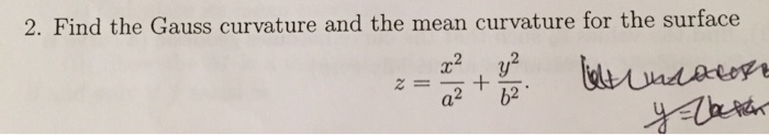 Solved Find the Gauss curvature and the mean curvature for | Chegg.com