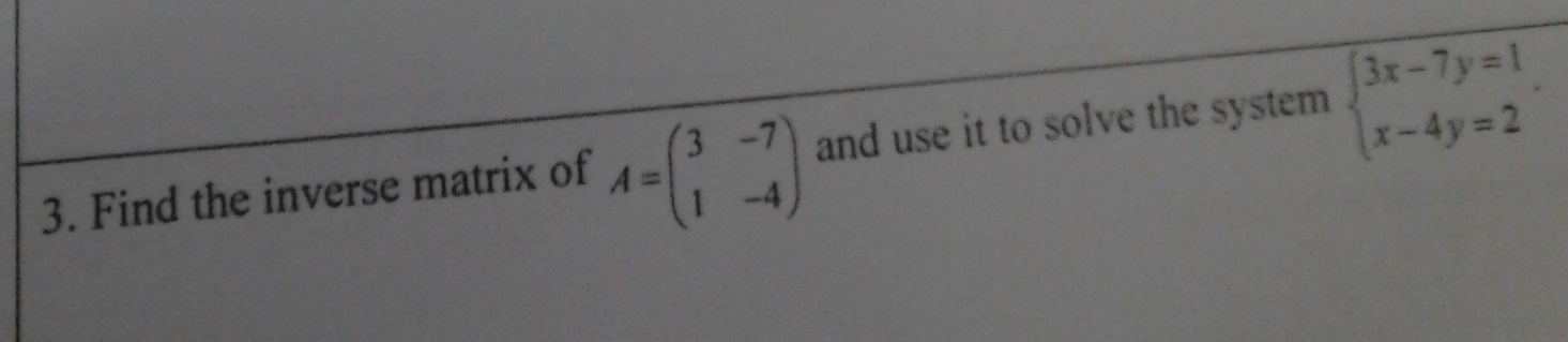 Solved Find the inverse matrix of A = and use it to solve | Chegg.com