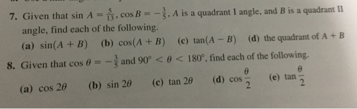 Solved 7. Given That Sin A =ふcos B =-5, A Is A Quadrant 1 | Chegg.com