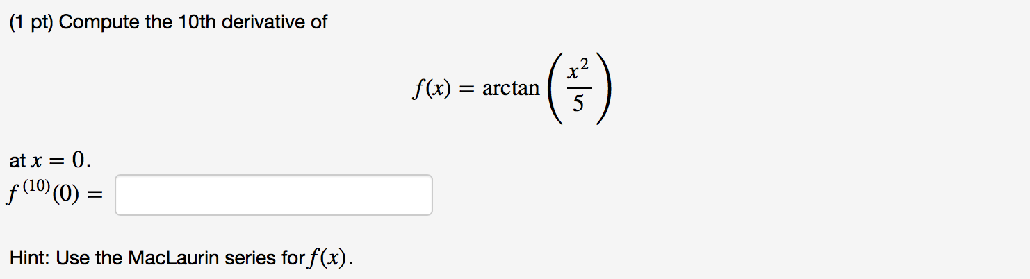 solved-compute-the-10th-derivative-of-f-x-arctan-x-2-5-chegg