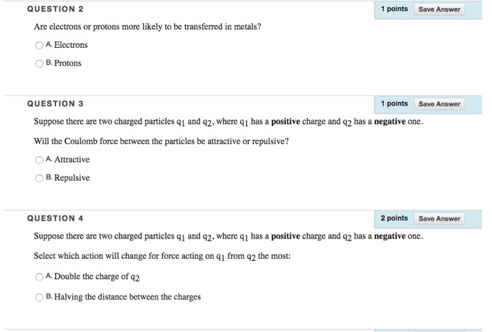 Solved QUESTION 2 1 points Save Answer Are electrons or | Chegg.com