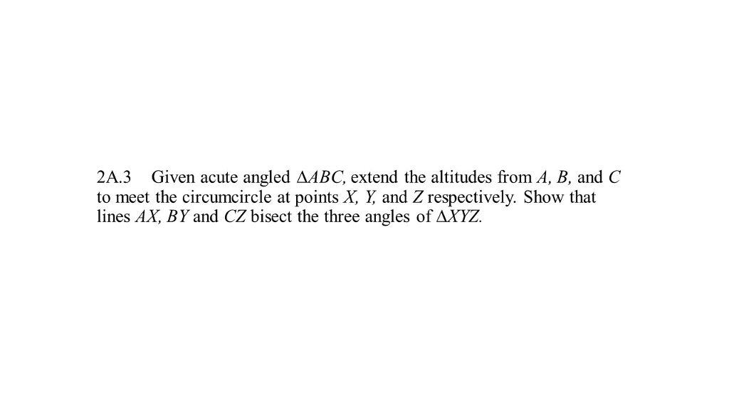 Solved Given acute angled Delta ABC, extend the altitudes | Chegg.com