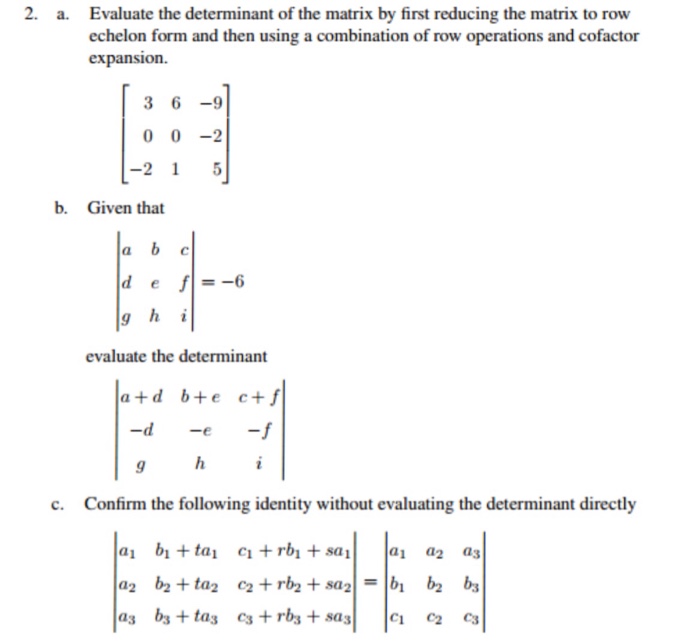 Solved Evaluate the determinant of the matrix by first Chegg