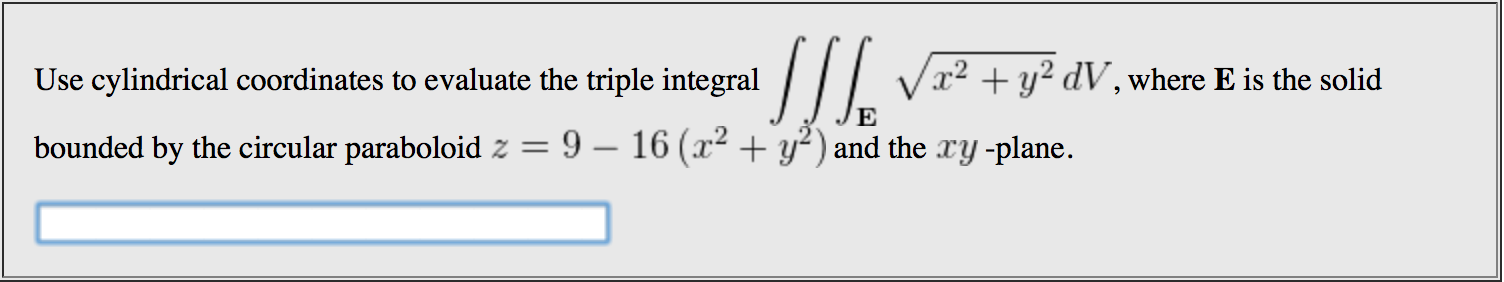 Solved Use cylindrical coordinates to evaluate the triple | Chegg.com
