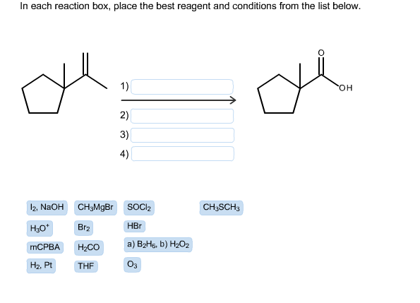 Solved each reaction box, place the best reagent and | Chegg.com