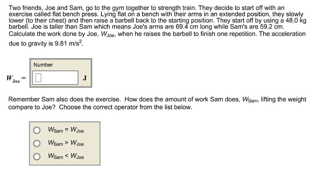 Solved Two friends, Joe and Sam, go to the gym together to