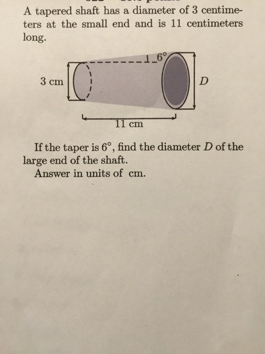 solved-a-tapered-shaft-has-a-diameter-of-3-centimeters-at-chegg