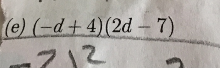 Solved (-d + 4) (2d - 7) | Chegg.com