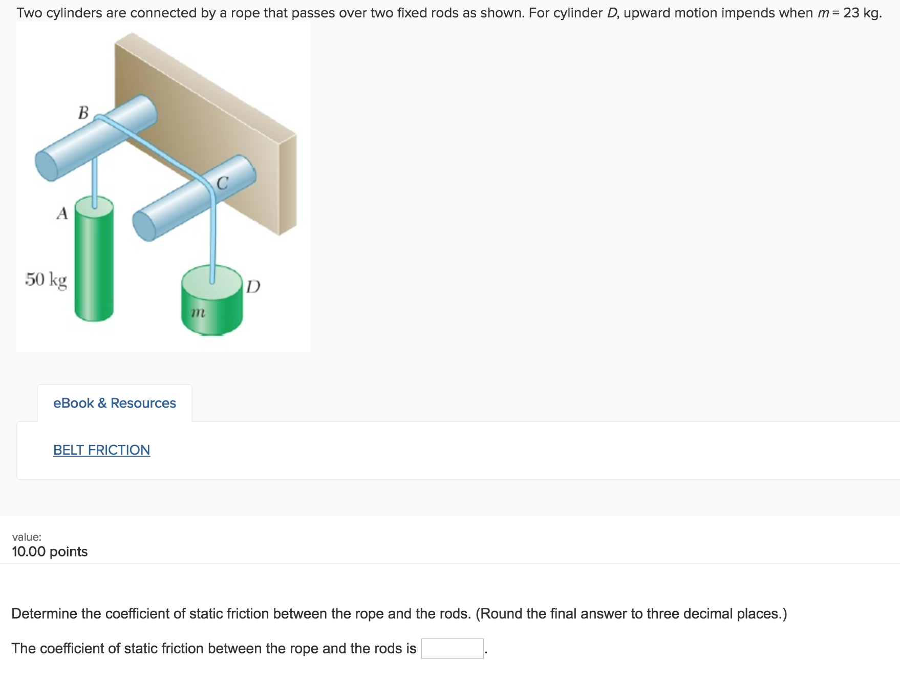 Solved Two cylinders are connected by a rope that passes