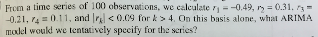 Solved From a time series of 100 observations, we calculate | Chegg.com