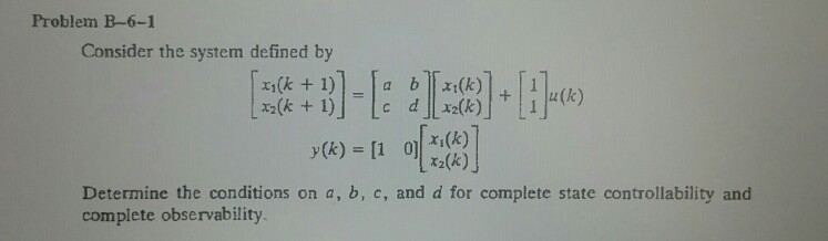 Solved Problem B-6-1 Consider The System Defined By 01x1(k) | Chegg.com