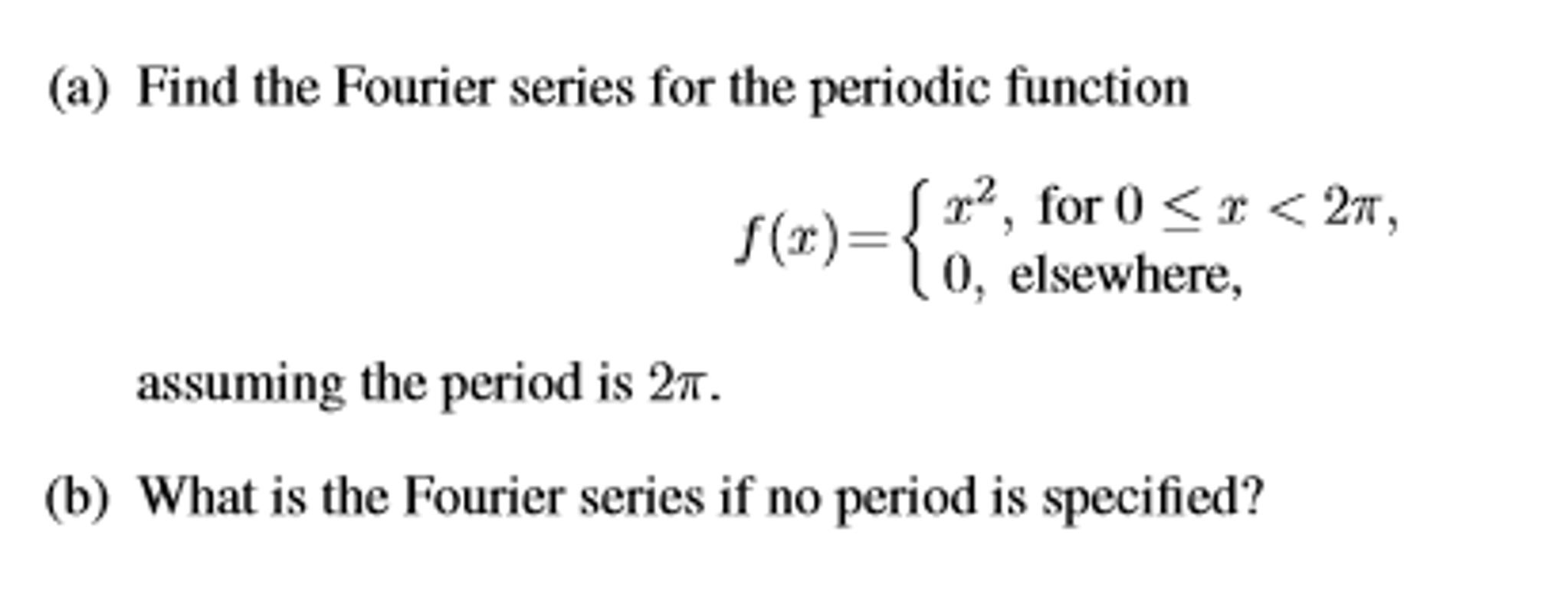 Solved Find the Fourier series for the periodic function | Chegg.com