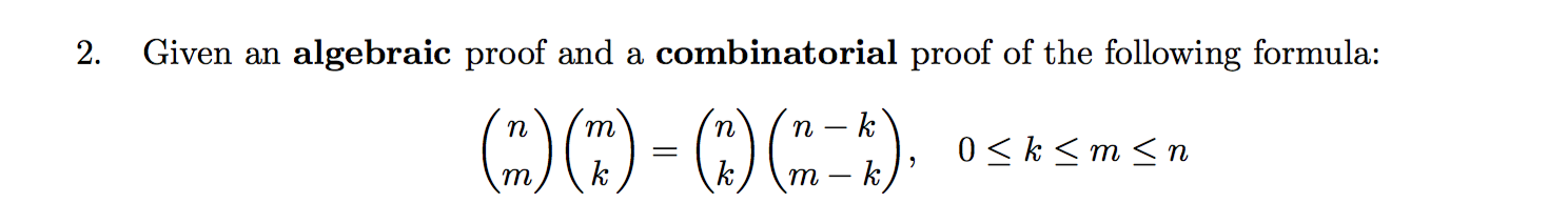 Solved Given an algebraic proof and a combinatorial proof of | Chegg.com