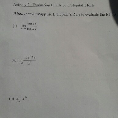 Solved Activity 2: Evaluating Limits by L'Hopital's Rule | Chegg.com