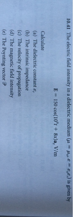 Solved The electric field intensity in a dielectric medium | Chegg.com