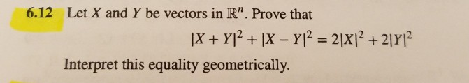 Solved 6.12 Let X and Y be vectors in R". Prove that | Chegg.com