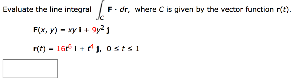 Solved Evaluate the line integral F dr, where C is given by | Chegg.com