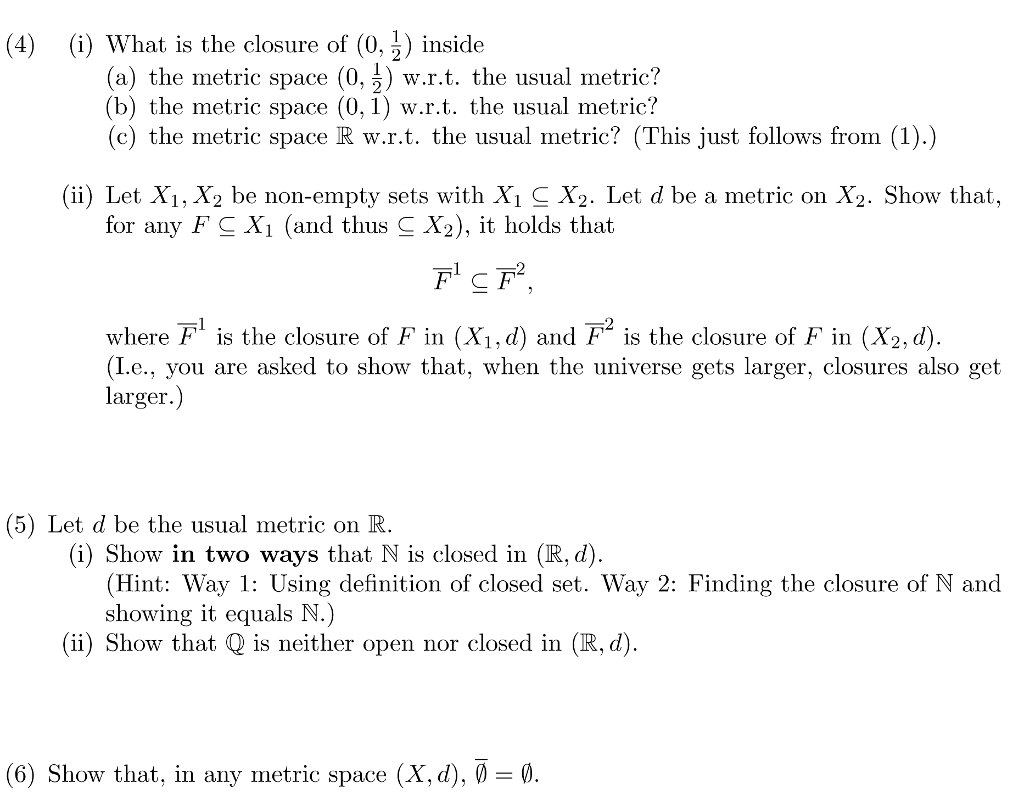 Solved (4) (i) What is the closure of (0, ) inside a) the | Chegg.com