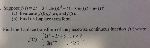 Solved Suppose f(t) = 2t - 3 + u_1(t)(t^3 - t) - 6u_4 (t)t + | Chegg.com