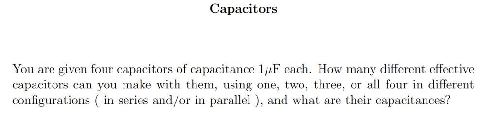 Solved Capacitors Capacitors Can You Make With Them Using Chegg Com   PhpNq3EPt 