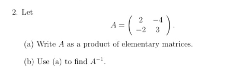 Solved Let A = (2 -4 -2 3). Write A As A Product Of | Chegg.com