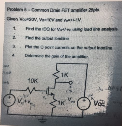 Solved Common Drain FET amplifier Given V_cc = 20V, V_G = | Chegg.com