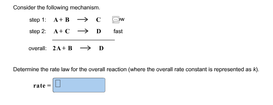 Solved Consider the following mechanism. step 1: A + B --> C | Chegg.com