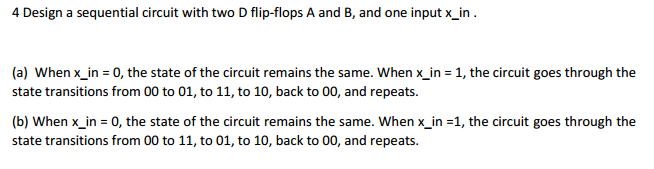 Solved Design a sequential circuit with two D flip-flops A | Chegg.com