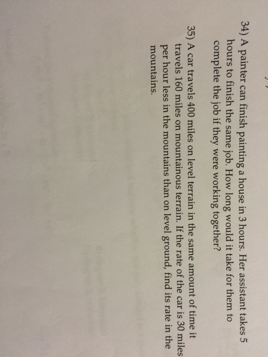 Solved 34) A painter can finish painting a house in 3 hours.