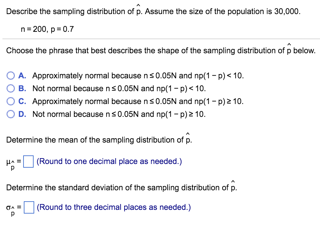 Solved Describe The Sampling Distribution Of P. Assume The | Chegg.com