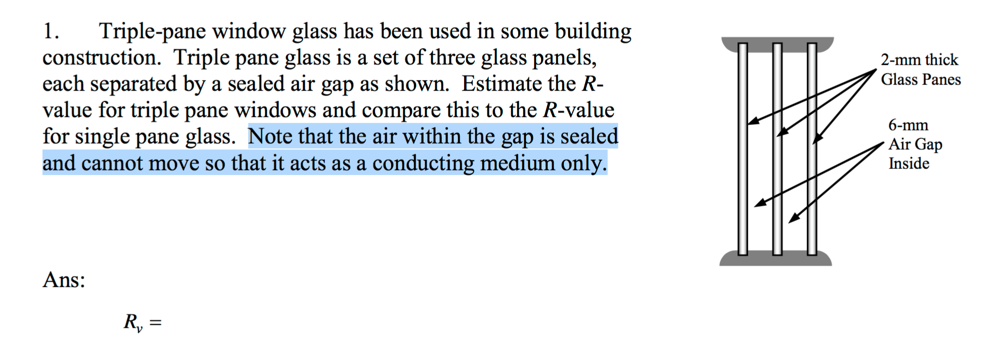 Solved Triplepane window glass has been used in some