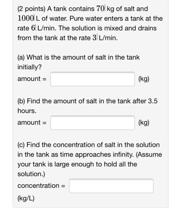 Solved A Tank Contains Kg Of Salt And L Of Water Chegg Com