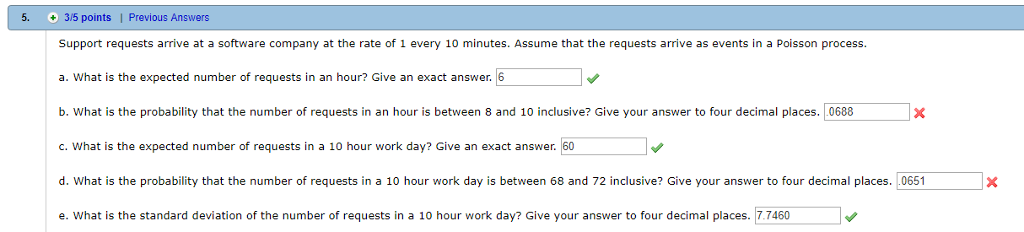 Solved Support Requests Arrive At A Software Company At The Chegg Com