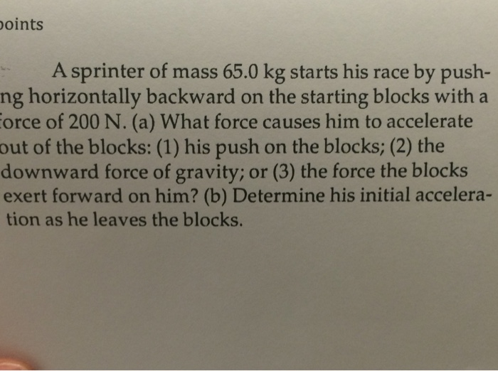 Solved A sprinter of mass 65.0 kg starts his race by pushing | Chegg.com